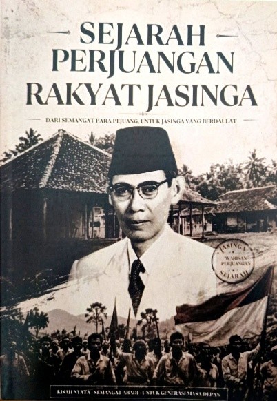 SEJARAH PERJUANGAN RAKYAT JASINGA: DARI SEMANGAT PARA PEJUANG, UNTUK JASINGA YANG BERDAULAT