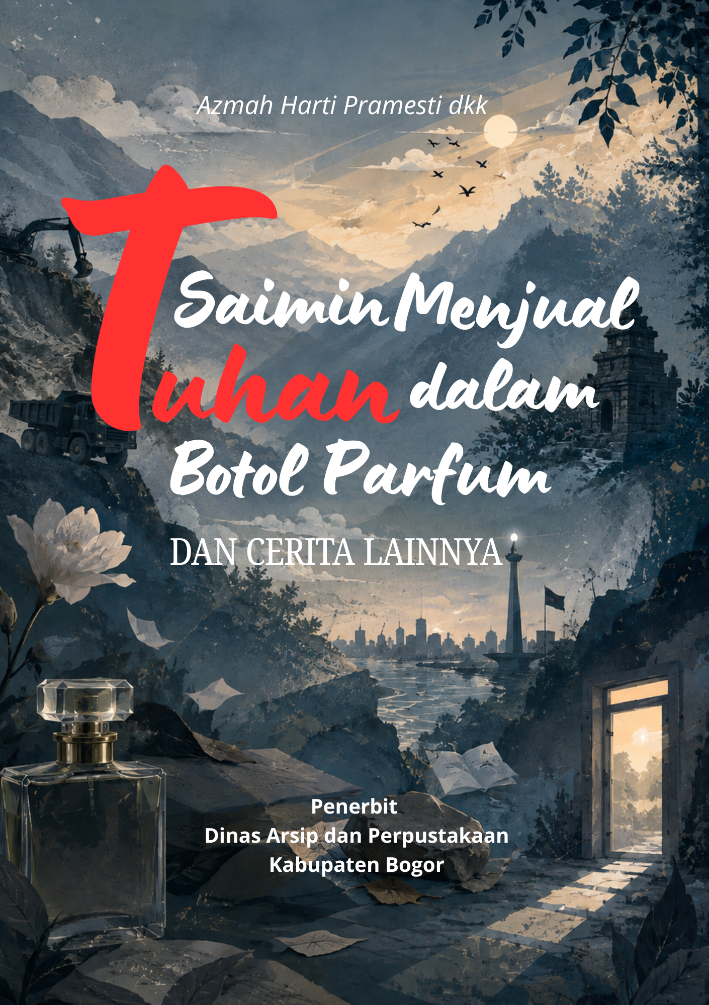 SAIMIN MENJUAL TUHAN DALAM BOTOL PARFUM DAN CERITA LAINNYA